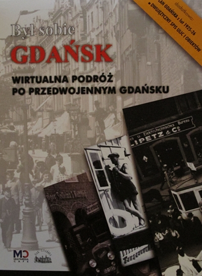 Był sobie Gdańsk: Wirtualna podróż po przedwojennym Gdańsku