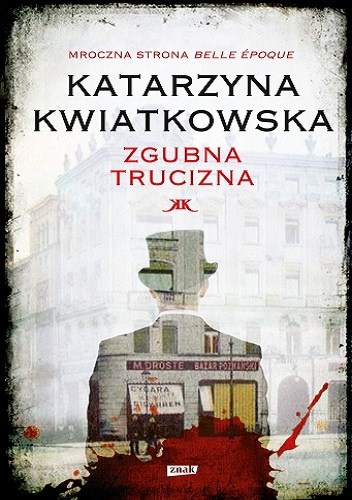 Katarzyna Kwiatkowska - Zgubna trucizna (okładka)